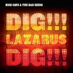 Nick Cave And The Bad Seeds : Dig !!! Lazarus Dig !!!